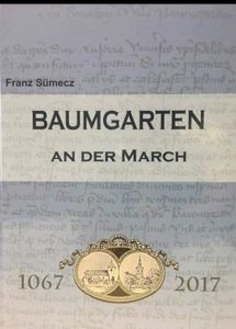 Eine ausführliche Dorfchronik von Baumgarten an der March durch von Franz Sümecz